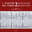 I Maestri italiani del ferro battuto 2